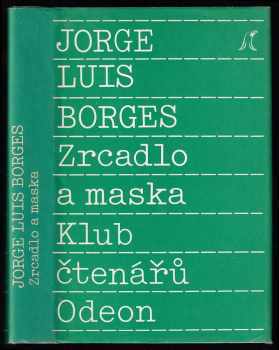 Zrcadlo a maska - Jorge Luis Borges (1989, Odeon) - ID: 721282