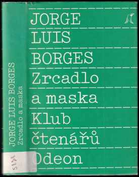 Zrcadlo a maska - Jorge Luis Borges (1989, Odeon) - ID: 481358