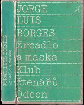 Jorge Luis Borges: Zrcadlo a maska