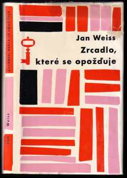 Jan Weiss: Zrcadlo, které se opožďuje