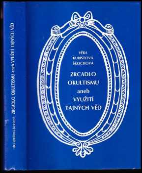 Zrcadlo okultismu, aneb, Využití tajných věd