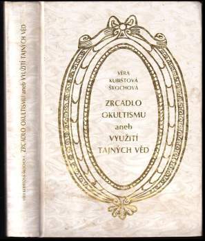 Zrcadlo okultismu, aneb, Využití tajných věd