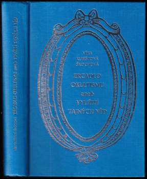 Zrcadlo okultismu, aneb, Využití tajných věd