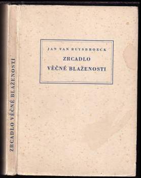 Zrcadlo věčné blaženosti, čili, Vzestup duše k Bohu s Kristem, v něm a skrze něho