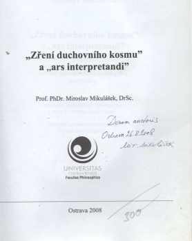Miroslav Mikulášek: "Zření duchovního kosmu" a "ars interpretandi"