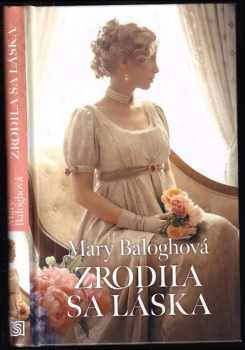 Mary Balogh: Zrodila sa láska