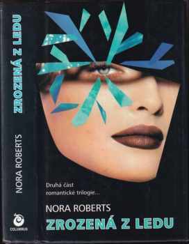 Nora Roberts: Zrozená z ledu