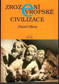 Pavel Oliva: Zrození evropské civilizace