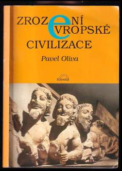 Pavel Oliva: Zrození evropské civilizace