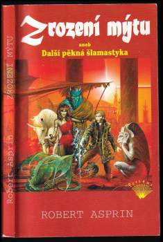 Robert Lynn Asprin: Zrození mýtu, aneb, Další pěkná šlamastyka