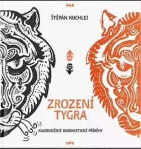 Štěpán Kuchlei: Zrození tygra