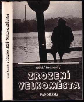 Zrození velkoměsta - Adolf Branald (1985, Panorama) - ID: 396363