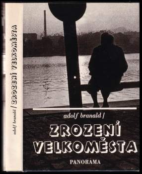 Zrození velkoměsta PODPIS - Adolf Branald (1985, Panorama) - ID: 758541