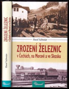 Zrození železnic v Čechách, na Moravě a ve Slezsku