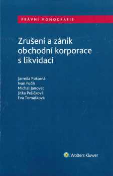 Zrušení a zánik obchodní korporace s likvidací
