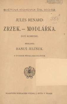 Jules Renard: Zrzek ; Modlářka : dvě komedie