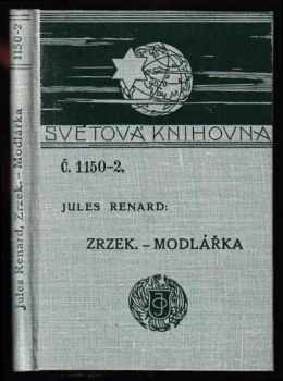 Jules Renard: Zrzek ; Modlářka : Dvě komedie