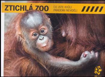 Ztichlá zoo : co jste kvůli pandemii neviděli
