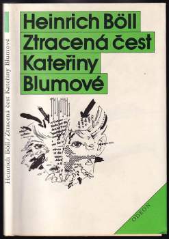 Heinrich Böll: Ztracená čest Kateřiny Blumové, aneb, Jak vzniká násilí a kam může vést