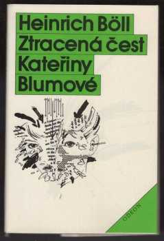 Ztracená čest Kateřiny Blumové, aneb, Jak vzniká násilí a kam může vést