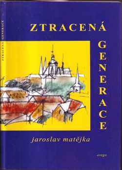 Jaroslav Matějka: Ztracená generace + PODPIS AUTORA