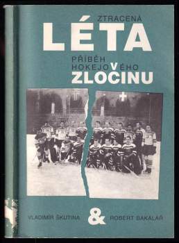 Ztracená léta : příběh hokejového zločinu