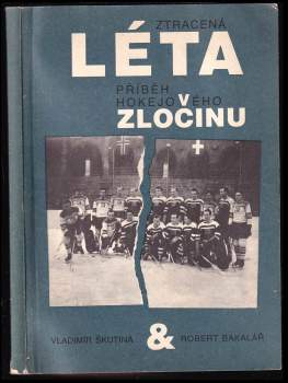 Ztracená léta : příběh hokejového zločinu