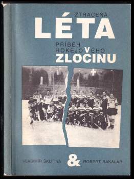 Ztracená léta : příběh hokejového zločinu