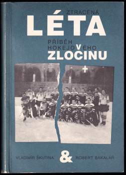 Ztracená léta : příběh hokejového zločinu