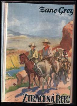 Zane Grey: Ztracená řeka