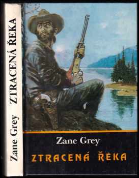 Ztracená řeka - Zane Grey (1991, Cedr) - ID: 545373