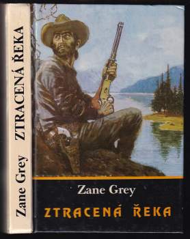 Zane Grey: Ztracená řeka