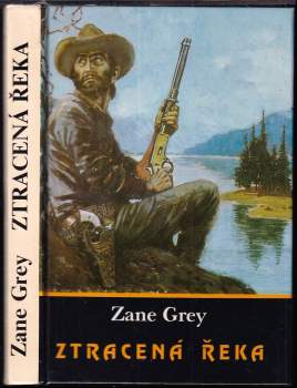Zane Grey: Ztracená řeka