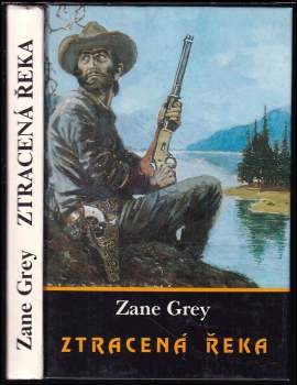 Zane Grey: Ztracená řeka