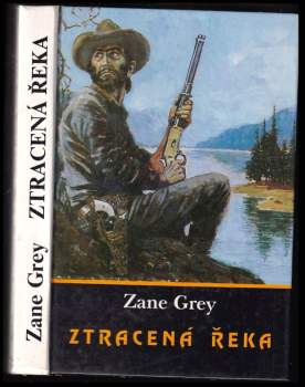 Zane Grey: Ztracená řeka