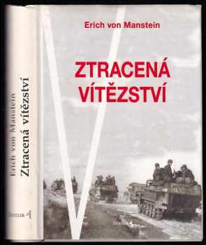 Ztracená vítězství : Vzpomínky 1939-1944 - Erich von Manstein (1995, Bonus A) - ID: 830480