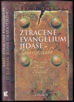 Bart D Ehrman: Ztracené evangelium Jidáše Iškariotského
