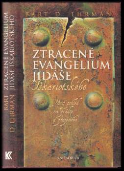 Bart D Ehrman: Ztracené evangelium Jidáše Iškariotského
