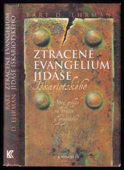 Bart D Ehrman: Ztracené evangelium Jidáše Iškariotského