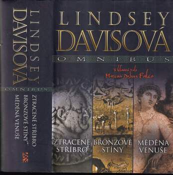 Ztracené stříbro ; Bronzové stíny ; Měděná Venuše : Lindsey Davisová omnibus : v hlavní roli Marcus Didius Falco