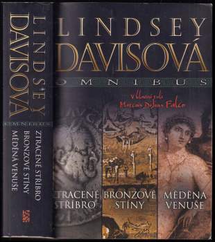 Ztracené stříbro ; Bronzové stíny ; Měděná Venuše : Lindsey Davisová omnibus : v hlavní roli Marcus Didius Falco