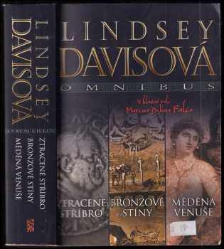 Ztracené stříbro ; Bronzové stíny ; Měděná Venuše : Lindsey Davisová omnibus : v hlavní roli Marcus Didius Falco