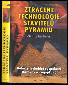 Christopher Dunn: Ztracené technologie stavitelů pyramid