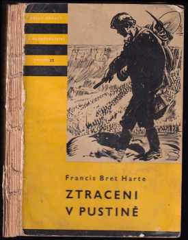 Ztraceni v pustině - Bret Harte (1958, Státní nakladatelství dětské knihy) - ID: 701909