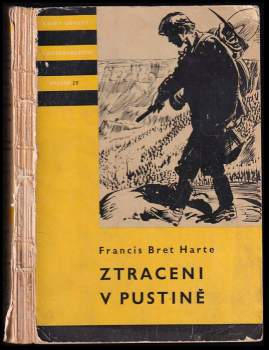 Ztraceni v pustině - Bret Harte (1958, Státní nakladatelství dětské knihy) - ID: 808221