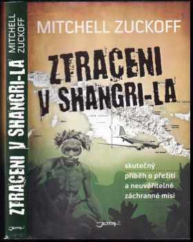 Mitchell Zuckoff: Ztraceni v Shangri-la