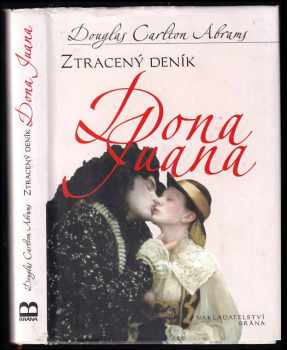 Ztracený deník Dona Juana - Douglas Carlton Abrams (2008, Brána) - ID: 456692