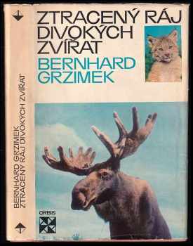 Ztracený ráj divokých zvířat - Bernhard Grzimek (1972, Orbis) - ID: 721336