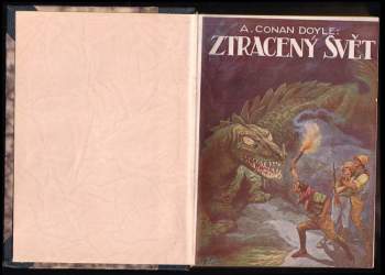Arthur Conan Doyle: Ztracený svět, čili, Zpráva o úžasných, nedávných dobrodružstvích profesora G.E. Challengera, lorda Johna Roxtona, prof. Summerleea a pana E.D. Malonea z redakce "Daily Gazette"