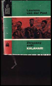Laurens Van der Post: Ztracený svět Kalahari